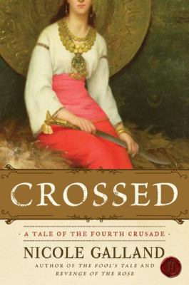 Crossed : a tale of the Fourth Crusade