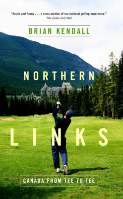 Northern links : Canada from tee to tee