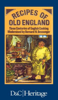 Recipes of old England : three centuries of English cooking, 1580-1850