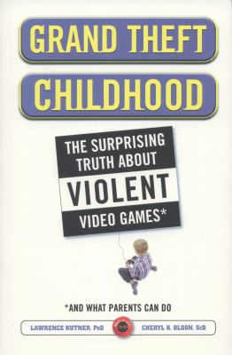 Grand theft childhood : the surprising truth about violent video games and what parents can do