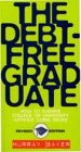 The debt-free graduate : how to survive college or university without going broke