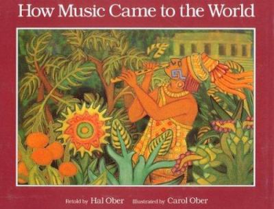 How music came to the world : an ancient Mexican myth