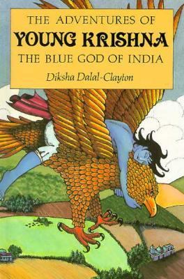 The adventures of young Krishna : the blue god of India