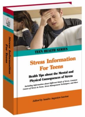 Stress information for teens : health tips about the mental and physical consequences of stress including information about the different kinds of stress, symptoms of stress, frequent causes of stress, stress management techniques, and more