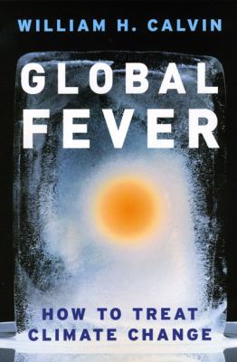 Global fever : how to treat climate change