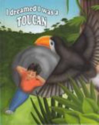 I dreamed I was a-- Toucan