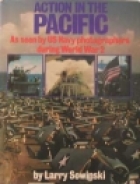 Action in the Pacific : as seen by US Navy photographers during World War 2