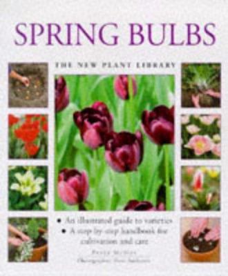 Spring bulbs : the new plant library