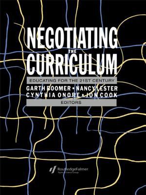 Negotiating the curriculum : educating for the 21st century