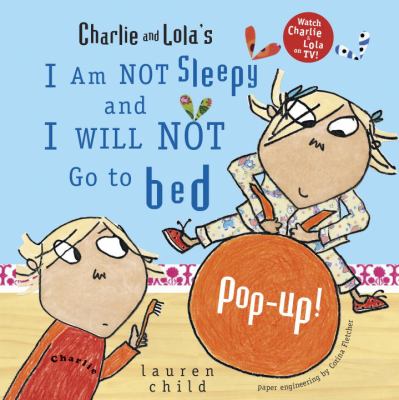 Charlie and Lola's I am not sleepy and I will not go to bed pop-up!
