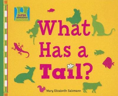 What has a tail?