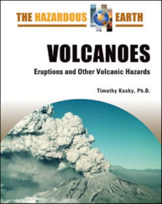 Volcanoes : eruptions and other volcanic hazards