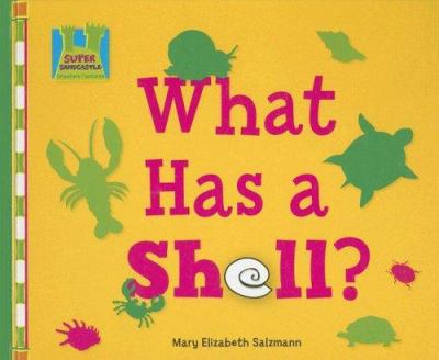 What has a shell?