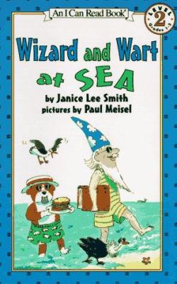 Wizard and Wart at sea / story by Janice Lee Smith ; pictures by Paul Meisel.