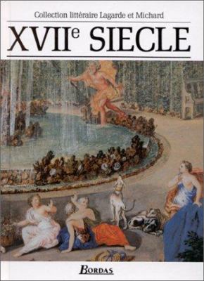 XVIIe siècle : les grands auteurs français du programme, anthologie et histoire littéraire