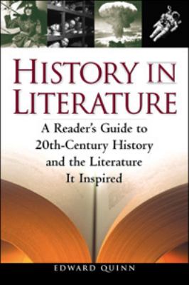 History in literature : a reader's guide to 20th century history and the literature it inspired