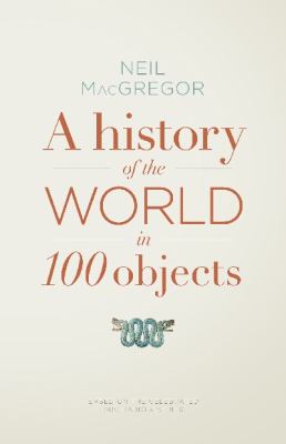 A history of the world in 100 objects