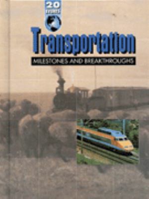 Transportation milestones and breakthroughs