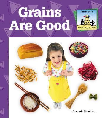 Grains are good