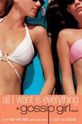All I want is everything : a Gossip Girl novel