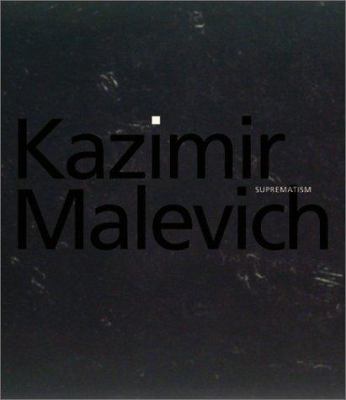 Kazimir Malevich : suprematism