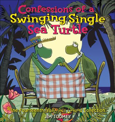 Confessions of a swinging single sea turtle : the fourteenth Sherman's lagoon collection