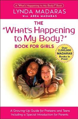 The "what's happening to my body" book for girls : the new growing-up guide for parents and daughters