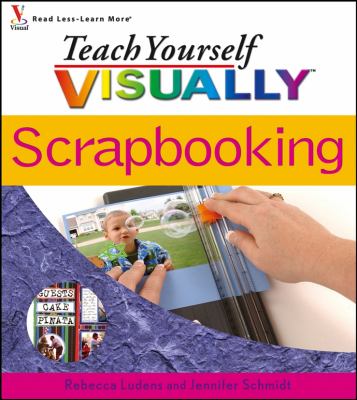 Teach yourself visually scrapbooking