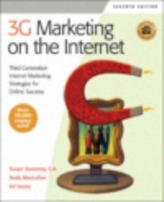 3G marketing on the internet : third generation internet marketing strategies for online success