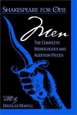 Shakespeare for one : men : the complete monologues and audition pieces
