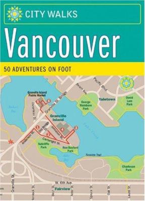 Vancouver : 50 adventures on foot