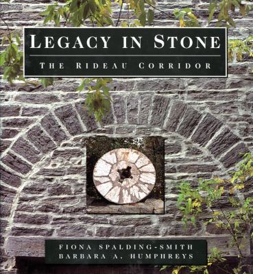 Legacy in stone : the Rideau corridor