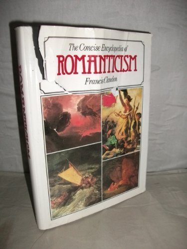 The concise encyclopedia of Romanticism