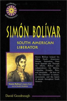 Simón Bolívar : South American liberator