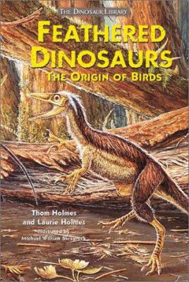 Feathered dinosaurs : the origin of birds