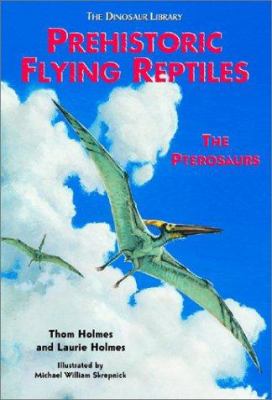 Prehistoric flying reptiles : the pterosaurs