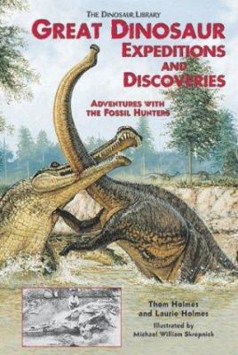 Great dinosaur expeditions and discoveries : adventures with the fossil hunters
