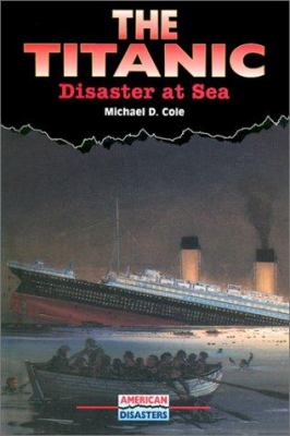 The Titanic : disaster at sea