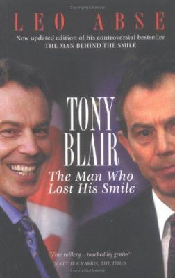 Tony Blair : the man who lost his smile