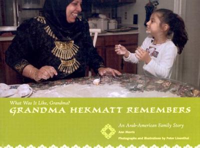 Grandma Hekmatt remembers : an Arab-American family story