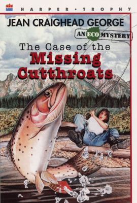 The case of the missing cutthroats : an eco mystery.