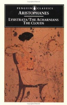 The Acharnians ; The clouds ; Lysistrata