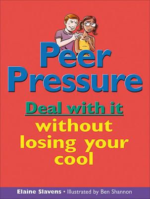 Peer pressure : deal with it without losing your cool