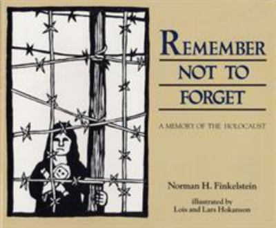 Remember not to forget : a memory of the Holocaust