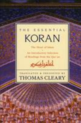 The essential Koran : the heart of Islam : an introductory selection of readings from the Qur®an