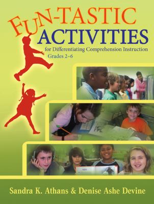 Fun-tastic activities for differentiating comprehension instruction, grades 2-6