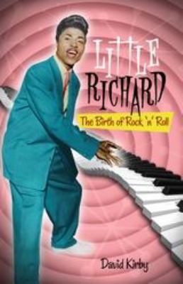 Little Richard : the birth of rock 'n' roll