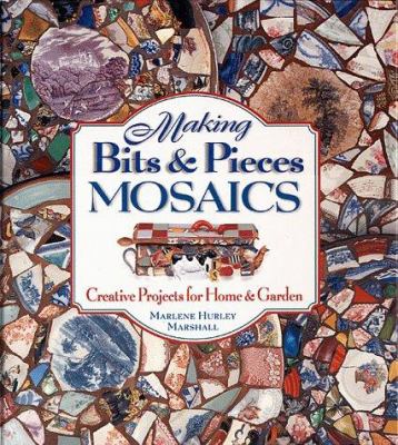 Making bits & pieces mosaics : creative projects for home & garden