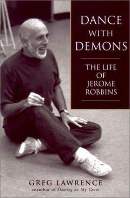 Dance with demons : the life of Jerome Robbins