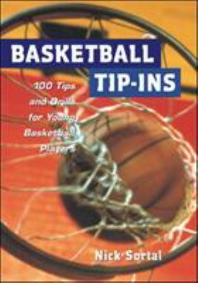 Basketball tip-ins : 100 tips and drills for young basketball players
